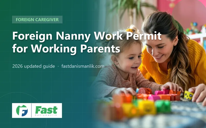 Nanny Work Permit in Turkey: A 2026 Guide for Working Mothers and Couples